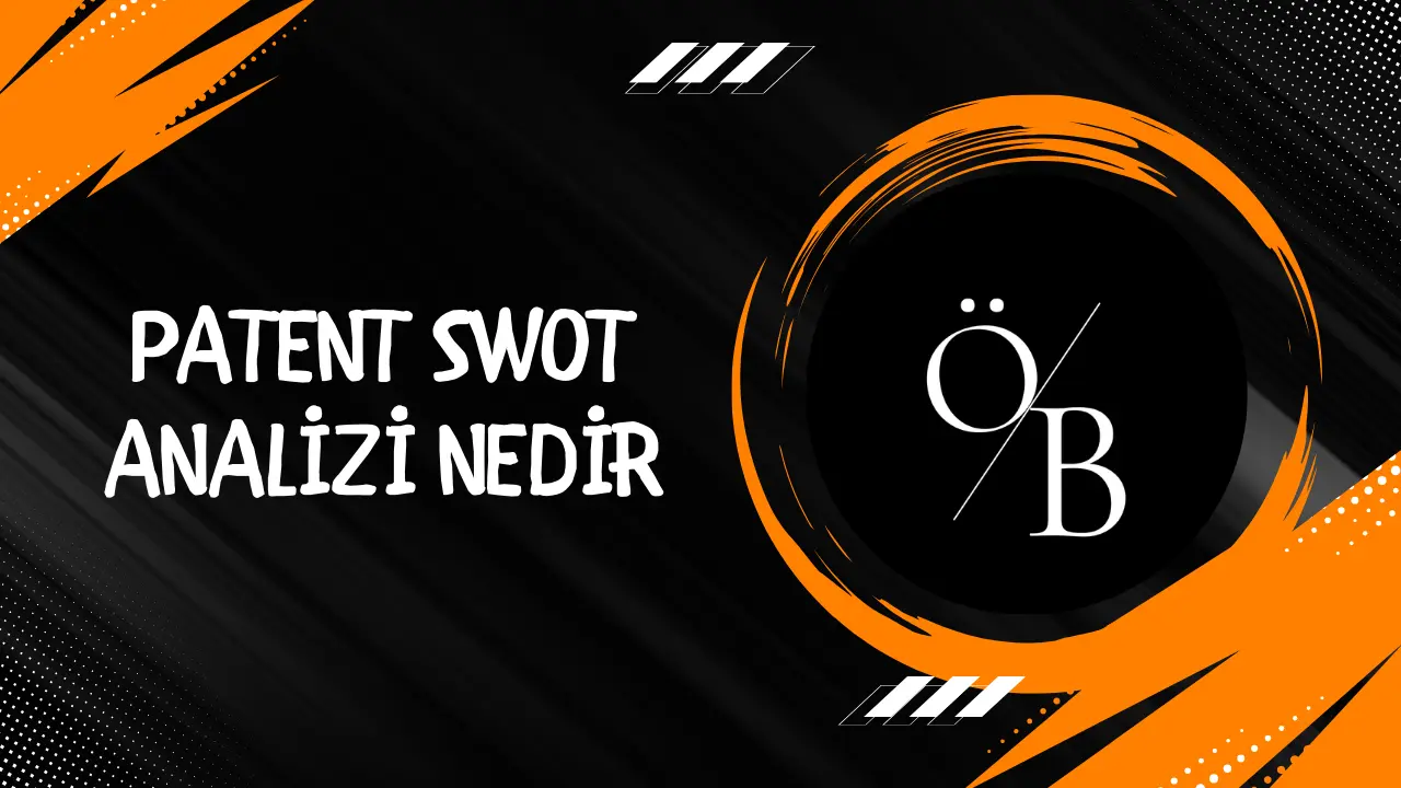 Patent SWOT Analizi: Yenilikçi Fikirlerin Stratejik Değerlendirmesi Patent SWOT Analizi: Yenilikçi Fikirlerin Stratejik Değerlendirmesi