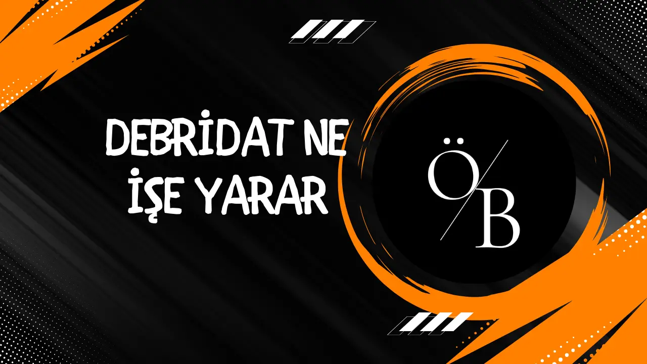 Debridat Nedir ve Ne İşe Yarar? Sindirim Sistemi Rahatlatıcısı Hakkında Her Şey Debridat Nedir ve Ne İşe Yarar? Sindirim Sistemi Rahatlatıcısı Hakkında Her Şey