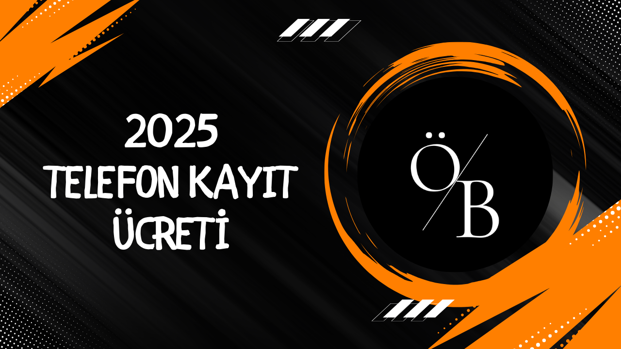 2025 Telefon Kayıt Ücreti ve IMEI Kaydı Nasıl Yapılır? 2025 Telefon Kayıt Ücreti ve IMEI Kaydı Nasıl Yapılır?