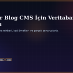 Basit Bir Blog CMS İçin Veritabanı Tasarımı