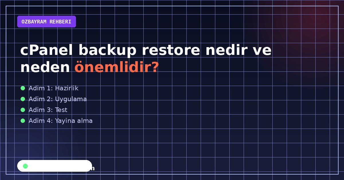cPanel backup restore nedir ve neden önemlidir?