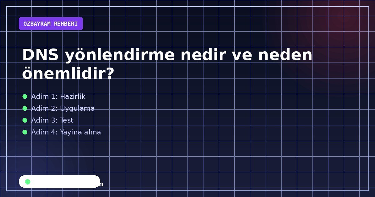 DNS yönlendirme nedir ve neden önemlidir?