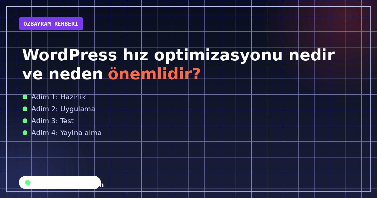 WordPress hız optimizasyonu nedir ve neden önemlidir?