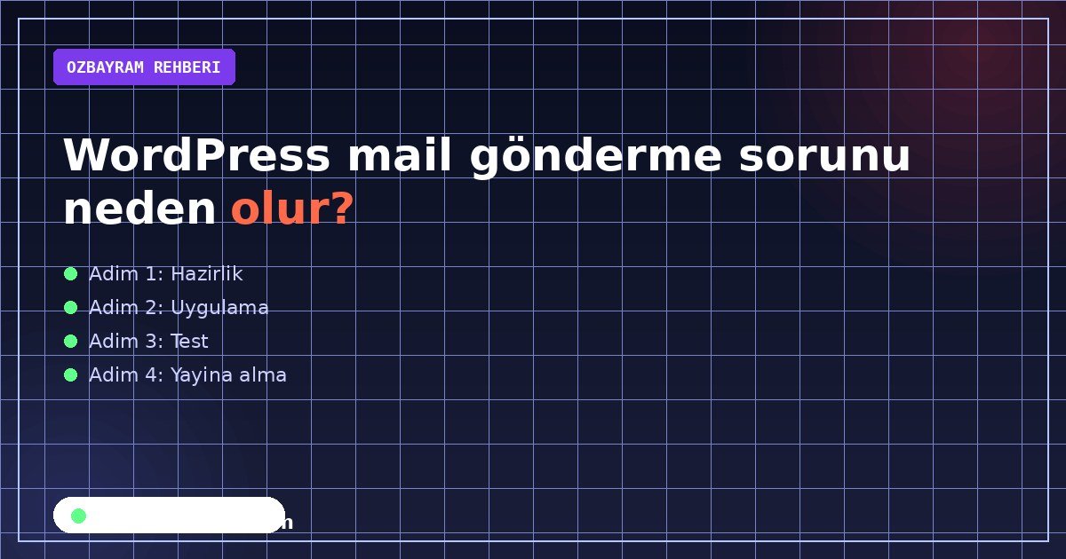 WordPress mail gönderme sorunu neden olur?