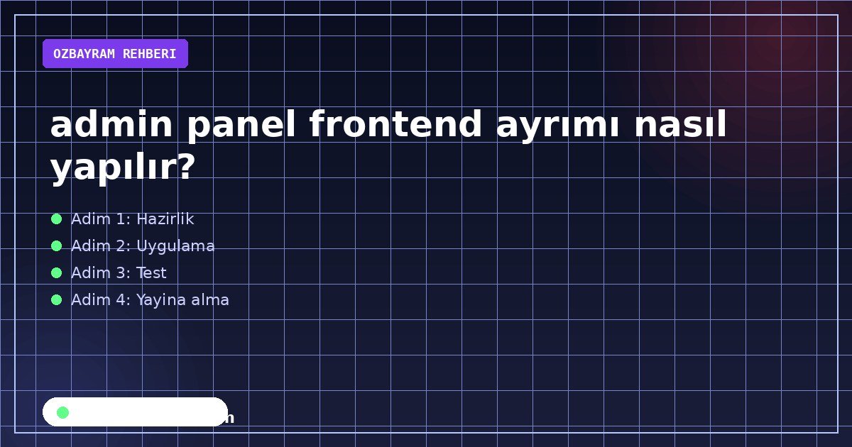 admin panel frontend ayrımı nasıl yapılır?