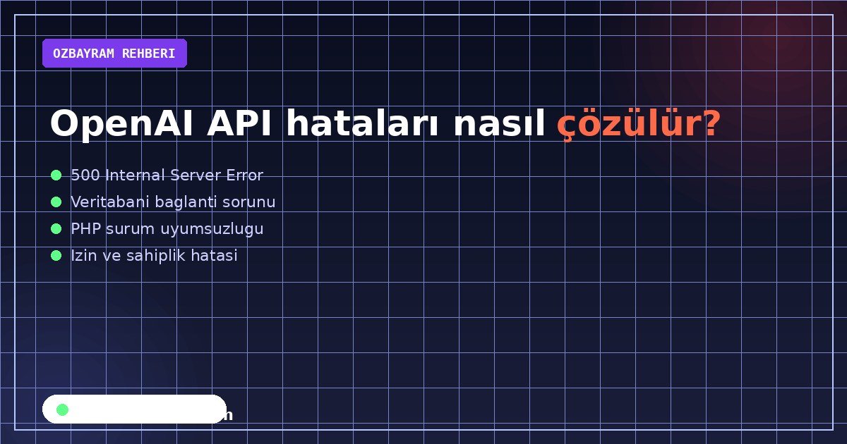 OpenAI API hataları nasıl çözülür?