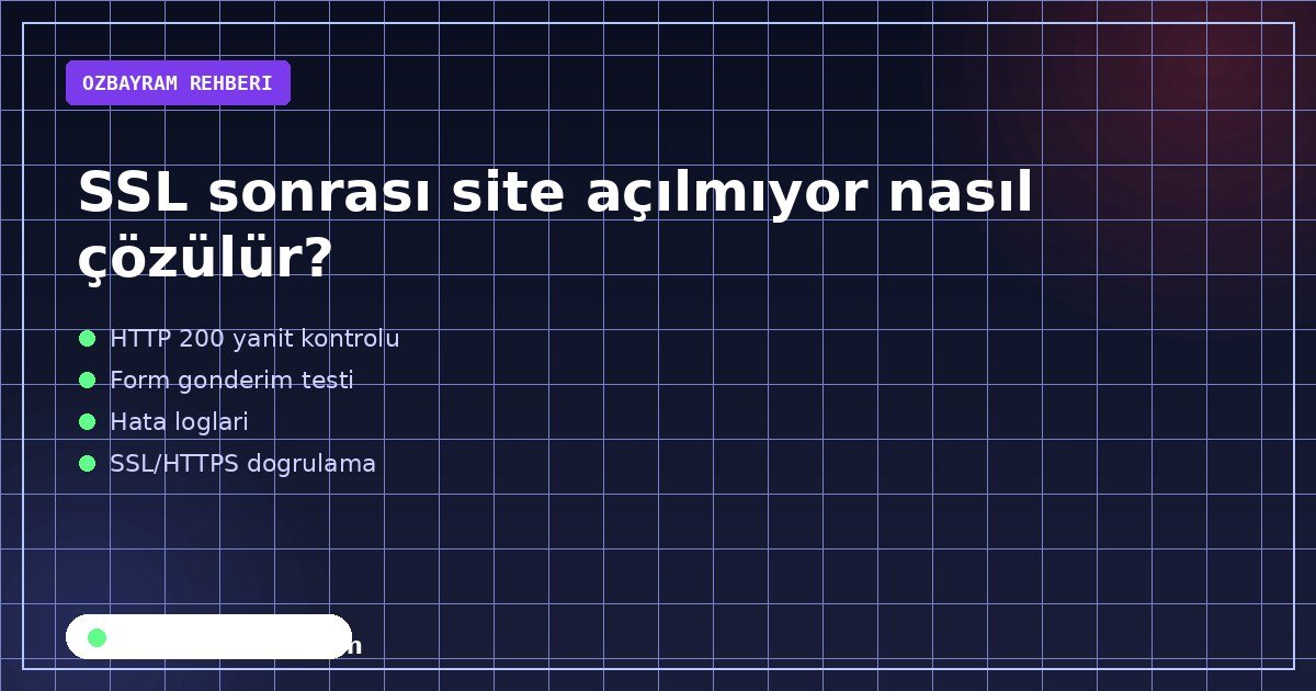SSL sonrası site açılmıyor nasıl çözülür?