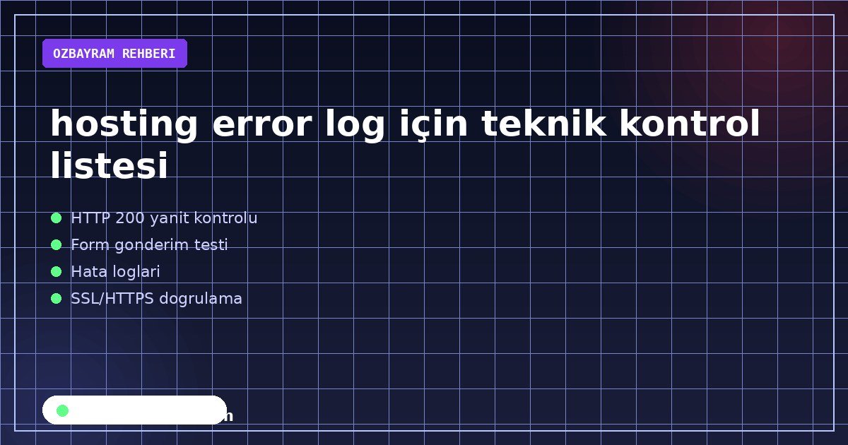 hosting error log için teknik kontrol listesi