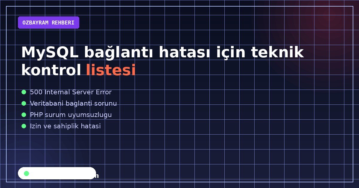 MySQL bağlantı hatası için teknik kontrol listesi