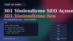 301 Yönlendirme SEO Açısından Nasıl Yapılır?