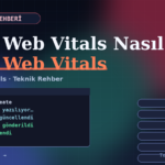 Core Web Vitals Nasıl İyileştirilir?