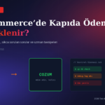 WooCommerce’de Kapıda Ödeme Nasıl Eklenir?