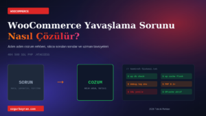 WooCommerce Yavaşlama Sorunu Nasıl Çözülür?