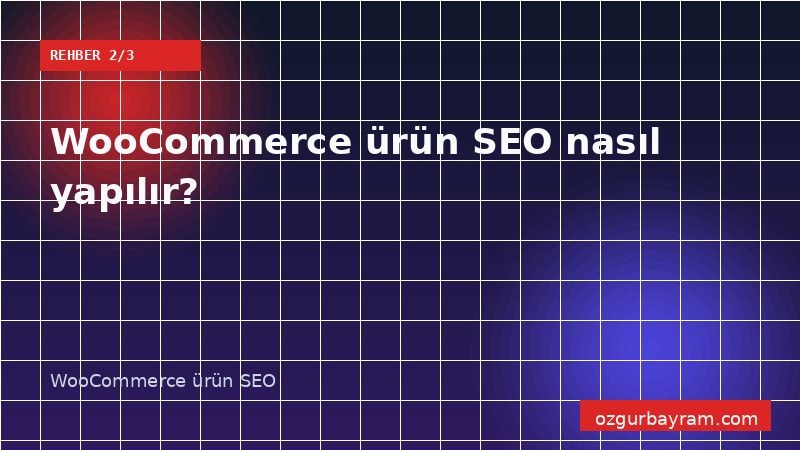 WooCommerce ürün SEO nasıl yapılır?