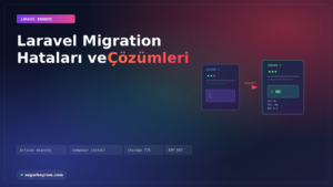 Laravel Migration Hataları ve Çözümleri