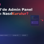 Laravel’de Admin Panel Mantığı Nasıl Kurulur?