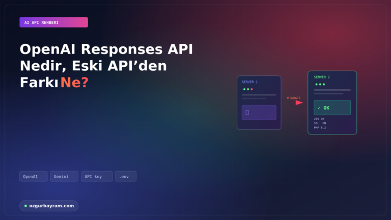 OpenAI Responses API Nedir, Eski API’den Farkı Ne?