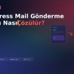 WordPress Mail Gönderme Sorunu Nasıl Çözülür?