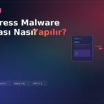 WordPress Malware Taraması Nasıl Yapılır?