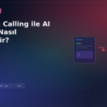 Function Calling ile AI Asistan Nasıl Geliştirilir?