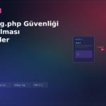 wp-config.php Güvenliği İçin Yapılması Gerekenler