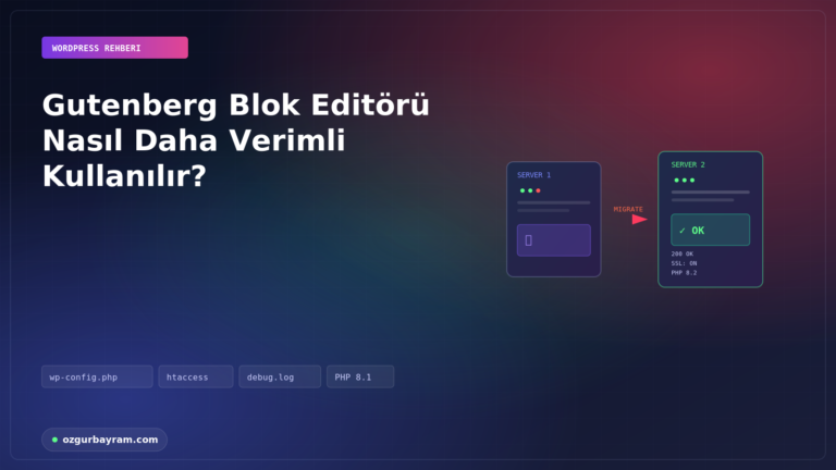 Gutenberg Blok Editörü Nasıl Daha Verimli Kullanılır?
