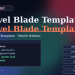 Laravel Blade Template Kullanımı Nasıl Yapılır?