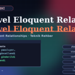 Laravel Eloquent Relationships Nedir?