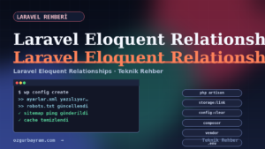 Laravel Eloquent Relationships Nedir?