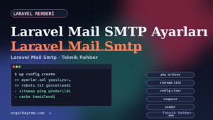 Laravel Mail SMTP Ayarları Nasıl Yapılır?