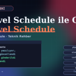 Laravel Schedule ile Otomatik Görevler Nasıl Çalıştırılır?