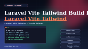 Laravel Vite Tailwind Build Hatası Nasıl Çözülür?