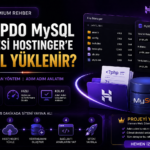 PHP PDO MySQL Projesi Hostinger’e Nasıl Yüklenir?