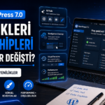 WordPress 7.0 Yenilikleri: Site Sahipleri İçin Neler Değişti?