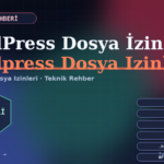 WordPress Dosya İzinleri Nasıl Ayarlanır?