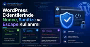 wordpress-eklentilerinde-nonce-sanitize-ve-escape-kullanimi