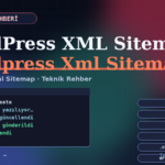 WordPress XML Sitemap Ayarları Nasıl Yapılır?