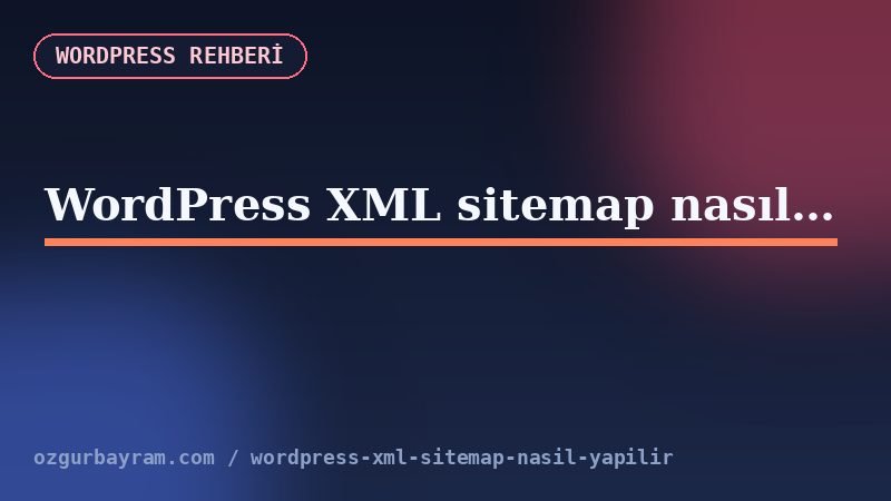 WordPress XML sitemap nasıl yapılır?