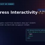 WordPress Interactivity API ile Dinamik Blok Nasıl?