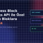 WordPress Block Bindings API ile Özel Alanları Bağlama