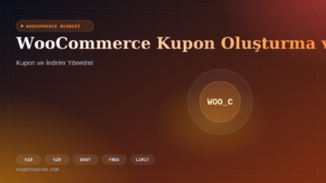 WooCommerce Kupon Oluşturma ve İndirim Ayarları