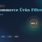 WooCommerce Ürün Filtreleme Sistemi Nasıl Kurulur?