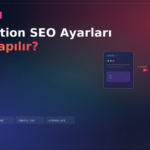 Pagination SEO Ayarları Nasıl Yapılır?