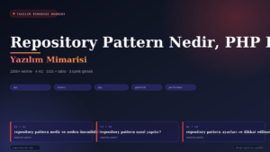 Repository Pattern Nedir, PHP Projelerinde Nasıl Kullanılır?