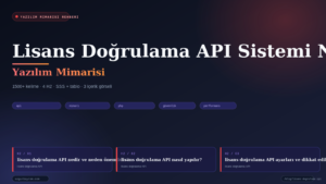 Lisans Doğrulama API Sistemi Nasıl Kurulur?